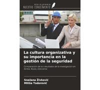 La cultura organizativa y su importancia en la gestión de la seguridad: Comparación de los resultados de la investigación en Serbia, Rusia y Eslovenia