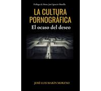 La cultura pornográfica: El ocaso del deseo