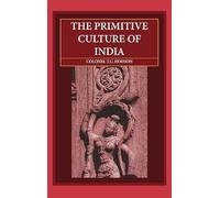 La cultura primitiva dell'India/Colonel T.C. Hodson