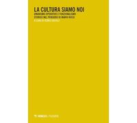 La Cultura Siamo Noi. Umanismo Operativo E Funzionalismo Storico Nel Pensiero Di