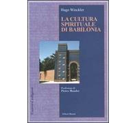 La cultura spirituale di Babilonia