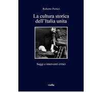 La cultura storica dell'Italia unita. Saggi e interventi critici