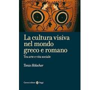La cultura visiva nel mondo greco e romano