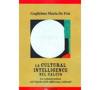 La Cultural Intelligence nel calcio. La comunicazione nel rispetto delle differenze culturali