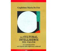 La Cultural Intelligence nel calcio. La comunicazione nel rispetto delle differenze culturali