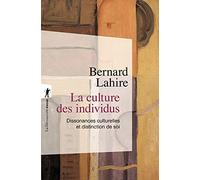 La culture des individus: Dissonances culturelles et distinction de soi