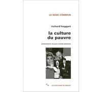 La Culture Du Pauvre. Etude Sur Le Style De Vie Des Classes Populaires En Angleterre