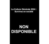 La Culture Générale 2024: Survivez en société