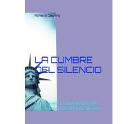 LA CUMBRE DEL CILENCIO: Una Novela De Una historia Real En Resiliencia