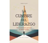 La Cumbre del Liderazgo: De la consciencia personal al impacto global