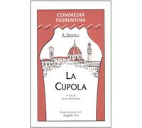 La Cupola. 4 atti di storia fiorentina