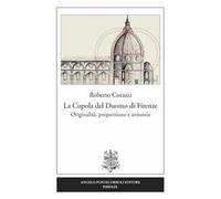 La cupola del duomo di Firenze. Originalità, proporzione e armonia