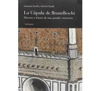 La cúpula de Brunelleschi. Historia y futuro de una grande estructura