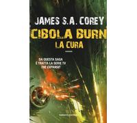 La cura. Cibola Burn. The Expanse. Vol. 4 - Corey James S. A.