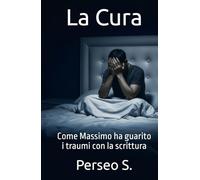 La Cura: Come Massimo ha guarito i traumi con la scrittura