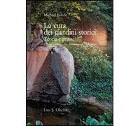 La cura dei giardini storici. Teoria e prassi