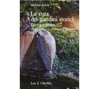 La cura dei giardini storici. Teoria e prassi