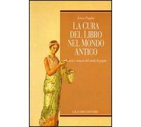 La cura del libro nel mondo antico. Guasti e restauri del rotolo di papiro
