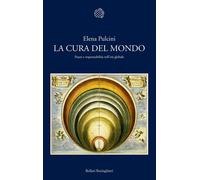 La cura del mondo. Paura e responsabilità nell'età globale - 2009