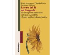 La cura del Sé del terapeuta. Tra coinvolgimento professionale e silenzios...