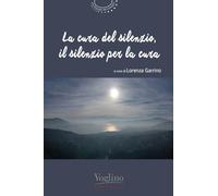 La cura del silenzio, il silenzio per la cura