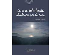 La cura del silenzio, il silenzio per la cura
