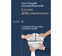 La cura della concorrenza. L'industria farmaceutica tra diritti e profitti
