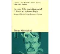 La cura della malattia mentale. Storia ed epistemologia (Vol. 1)