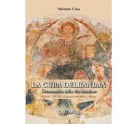 La cura dell'anima. Grammatica della vita interiore