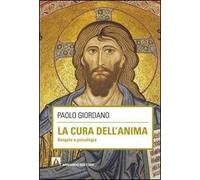 La cura dell'anima. Vangelo e psicologia