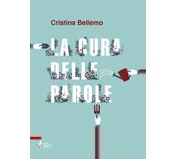 La cura delle parole - Bellemo Cristina