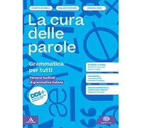 La cura delle parole. Percorsi facilitati. Per le Scuole superiori. Con e-book. Con espansione online