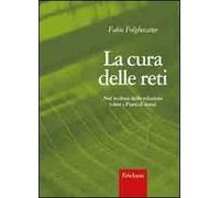 La cura delle reti. Nel welfare delle relazioni (oltre i Piani di zona)