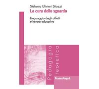 La cura dello sguardo. Linguaggio degli affetti e lavoro educativo