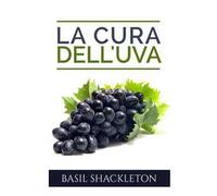 La cura dell'uva. Una terapia per il nostro benessere