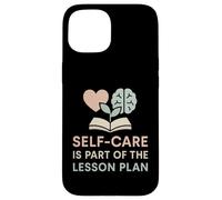 La cura di sé degli insegnanti fa parte del piano di lezione Salute mentale Custodia per iPhone 15