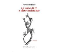 La cura di te e altre insistenze