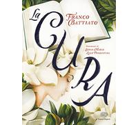 La cura. Ediz. a colori - Battiato Franco