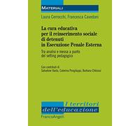 La cura educativa per il reinserimento sociale di detenuti in Esecuzione Penale Esterna. Tra analisi e messa a punto del setting pedagogico