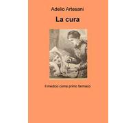La cura. Il medico come primo farmaco
