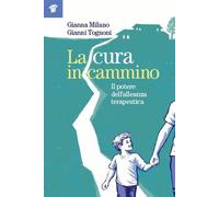LA CURA IN CAMMINO - MILANO GIANNA, TOGNONI GIANNI - Il Pensiero Scientifico