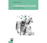 La cura in modalità palliativa. Le parole, le regole, le pratiche