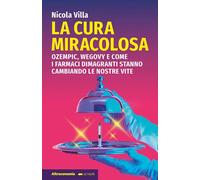 La cura miracolosa. Ozempic, Wegovy e come i farmaci dimagranti stanno cambiando le nostre vite