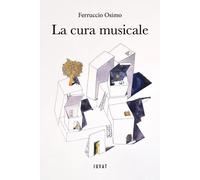 La cura musicale - Ferruccio Osimo