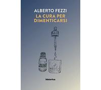 La cura per dimenticarsi - [Historica]