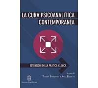 La cura psicoanalitica contemporanea. Estensioni della pratica clinica