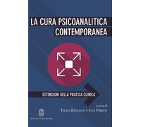 La cura psicoanalitica contemporanea. Estensioni della pratica clinica