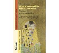 La cura psicoanalitica dei casi complessi. Psichiatria e setting psicoanalitico