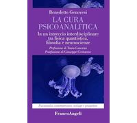 Libri Benedetto Genovesi - La Cura Psicoanalitica. In Un Intreccio Interdiscipli