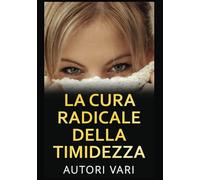 La cura radicale della Timidezza